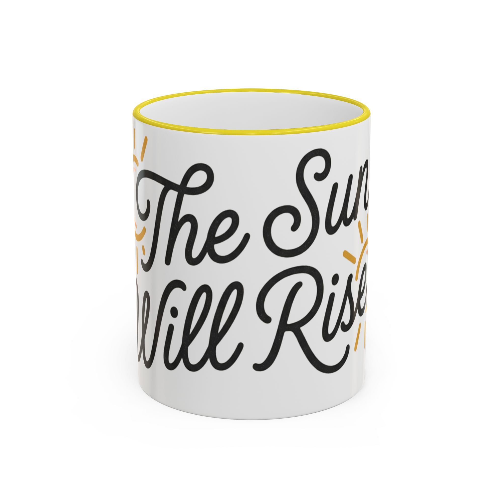 The Sun Will Rise Accent Rim & Handle Mug — Inspirational Morning Coffee Cup