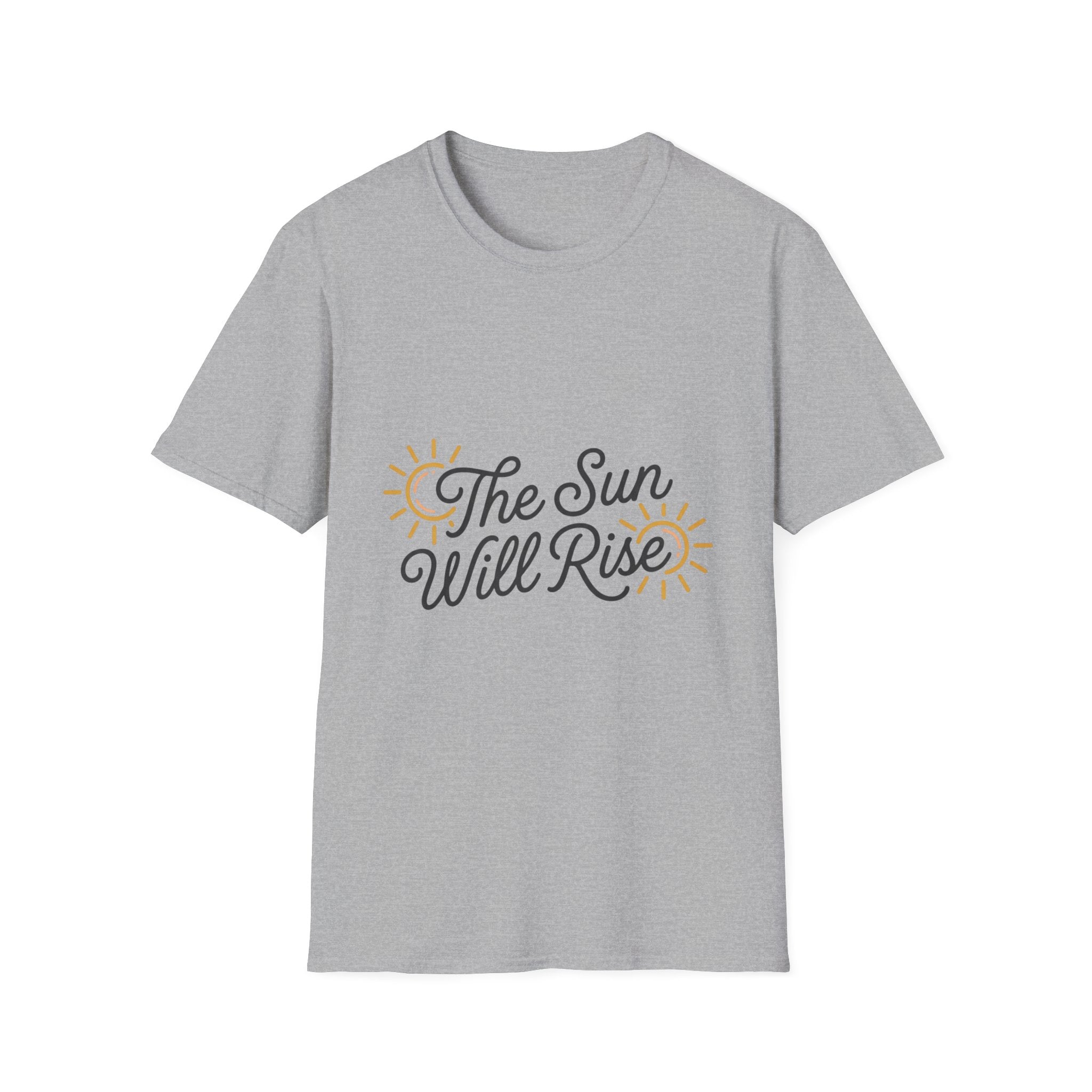 The Sun Will Rise T-Shirt — Inspirational Sunrise Graphic Tee