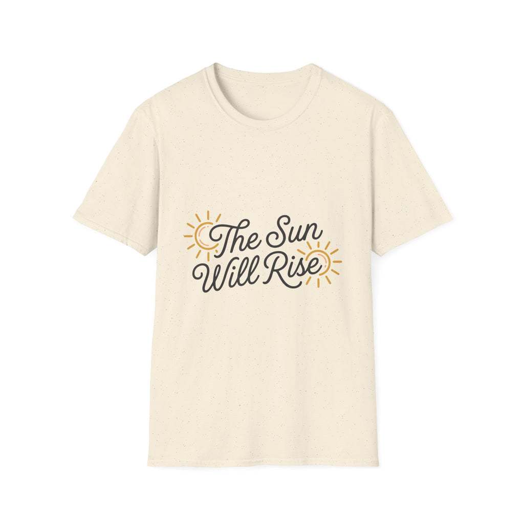 The Sun Will Rise T-Shirt — Inspirational Sunrise Graphic Tee
